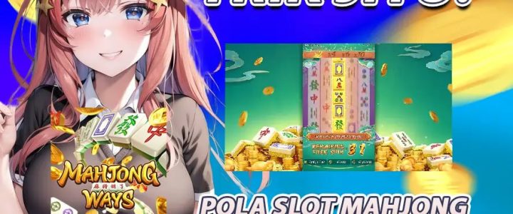 ACC4D : POLA SLOT MAHJONG ANDALAN PARA BOS